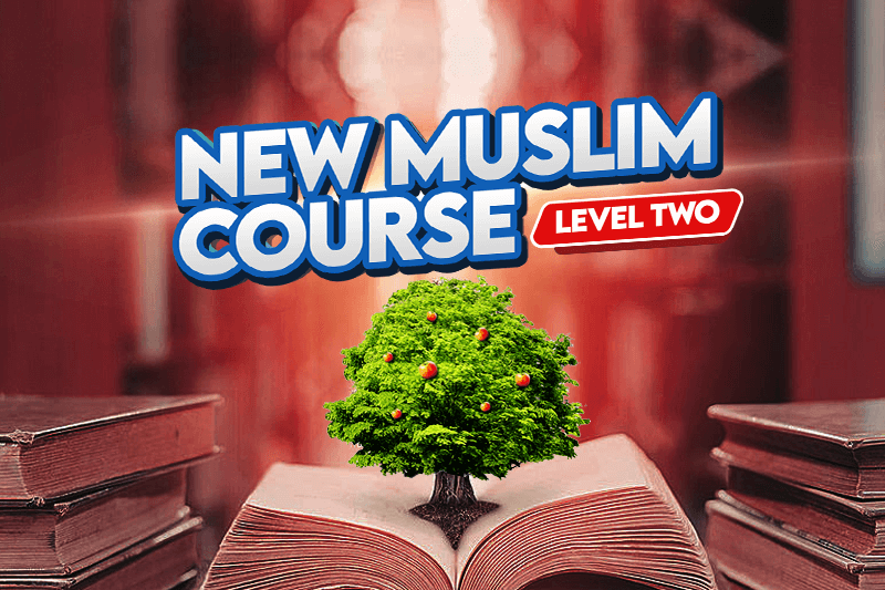 New Muslim Course – Level 2